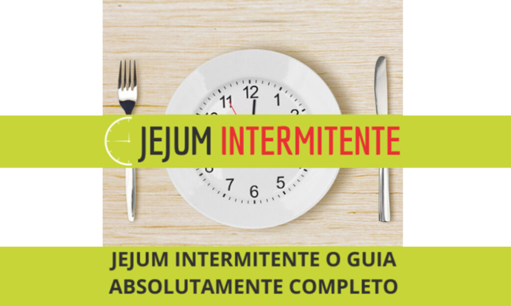 Jejum Intermitente – O Guia Absolutamente Completo